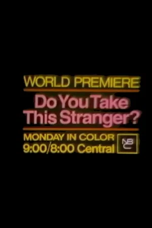 Постер: Do You Take This Stranger?