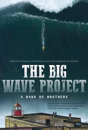 Постер: The Big Wave Project: A Band of Brothers