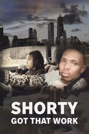 Постер: Shorty Got That Work