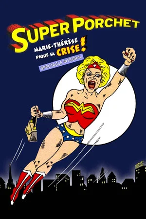 Постер: SUPER PORCHET - Marie-Thérèse pique sa Crise !