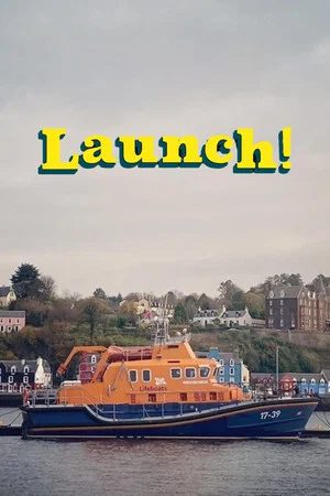 Постер: Launch! On the Sea with Scotland's Lifeboats