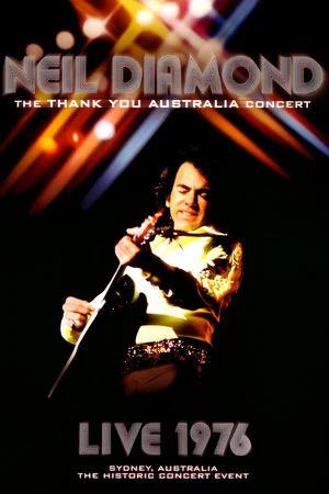 Постер: Neil Diamond: The 'Thank You Australia' Concert