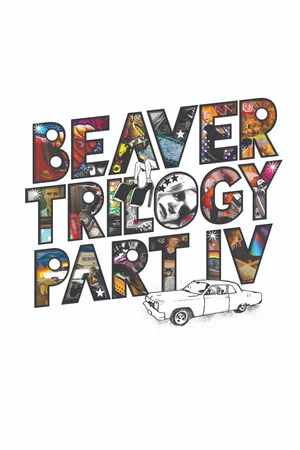 Постер: Beaver Trilogy Part IV