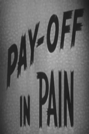 Постер: Pay-Off In Pain