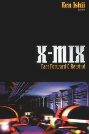 Постер: X-Mix: Fast Forward and Rewind