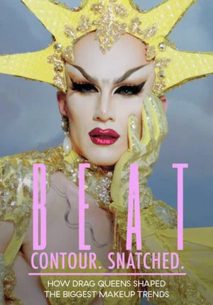Постер: BEAT. Contour. Snatched. How Drag Queens Shaped the Biggest Makeup Trends