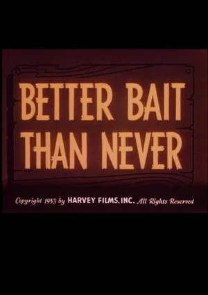 Постер: Better Bait Than Never