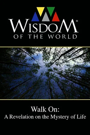 Постер: Walk On: A Revelation on the Mystery of Life