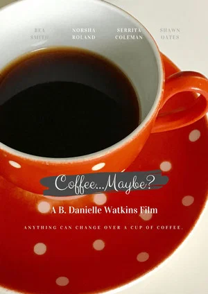 Постер: Coffee... Maybe?