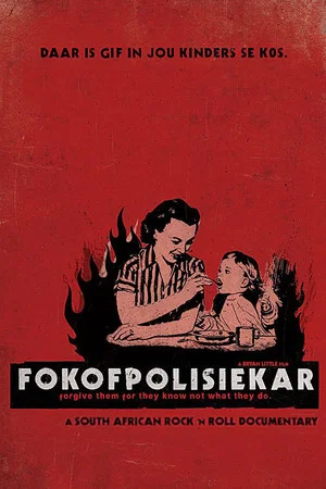 Постер: Fokofpolisiekar: Forgive Them for They Know Not What They Do