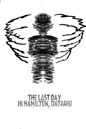 Постер: The Last Day in Hamilton, Ontario
