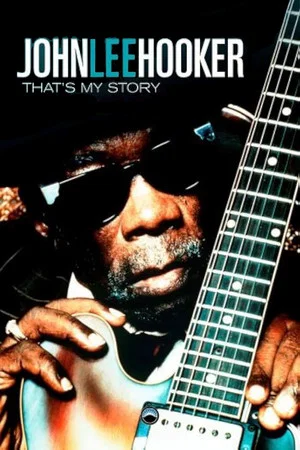 Постер: John Lee Hooker - That's My Story