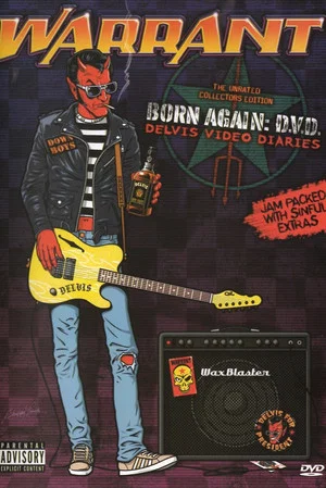 Постер: Warrant: Born Again: Delvis Video Diaries