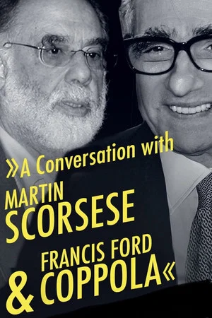 Постер: A Conversation with Martin Scorsese & Francis Ford Coppola