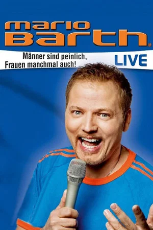 Постер: Mario Barth: Männer sind peinlich, Frauen manchmal auch!
