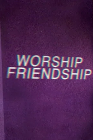 Постер: Worship Friendship