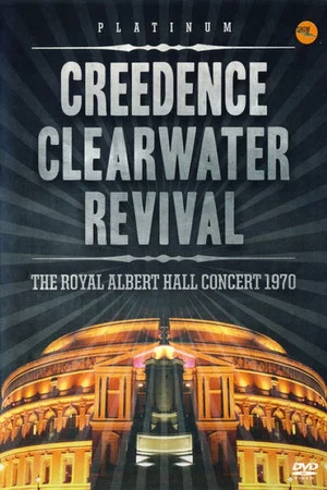 Постер: Creedence Clearwater Revival: The Royal Albert Hall Concert 1970