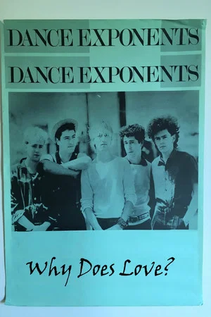 Постер: The Dance Exponents: Why Does Love?