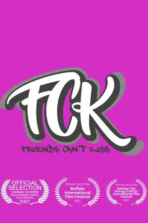 Постер: FCK (Friends Can’t Kiss)