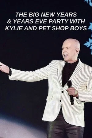 Постер: The Big New Years & Years Eve Party with Kylie and Pet Shop Boys