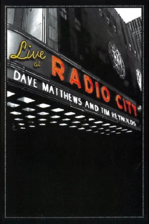 Постер: Dave Matthews & Tim Reynolds - Live at Radio City