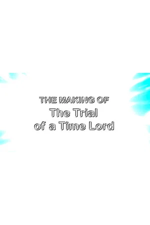 Постер: The Making of The Trial of a Time Lord