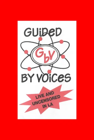 Постер: Guided By Voices: Live and Uncensored In Los Angeles