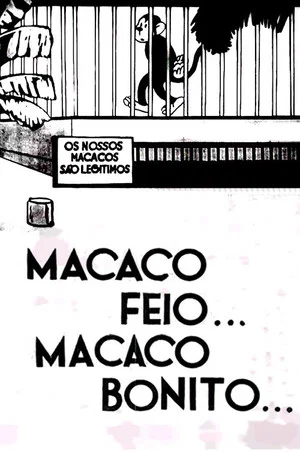 Постер: Macaco Feio… Macaco Bonito