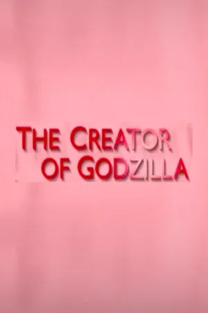 Постер: The Creator of Godzilla: Tomoyuki Tanaka