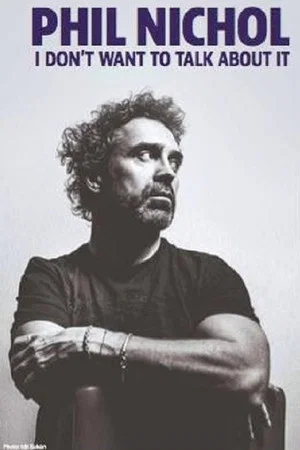 Постер: Phil Nichol: I Don't Want To Talk About It