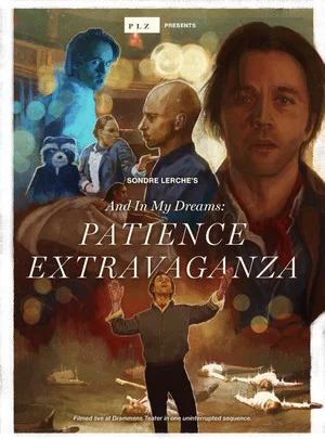 Постер: And In My Dreams: PATIENCE EXTRAVAGANZA