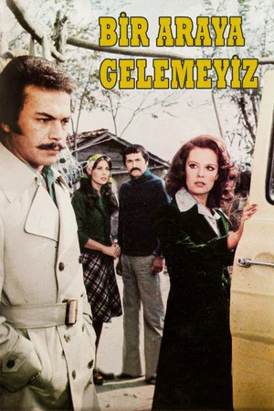 Постер: Bir Araya Gelemeyiz