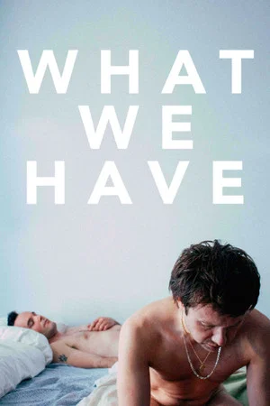 Постер: What We Have