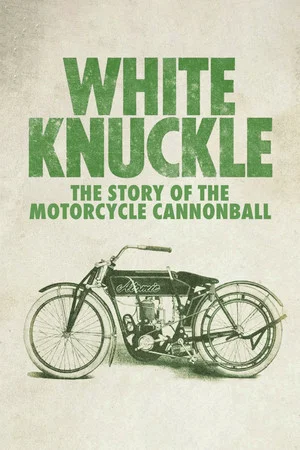 Постер: White Knuckle: The Story of the Motorcycle Cannonball