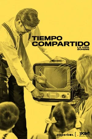 Постер: Tiempo Compartido con La Vida Bohème