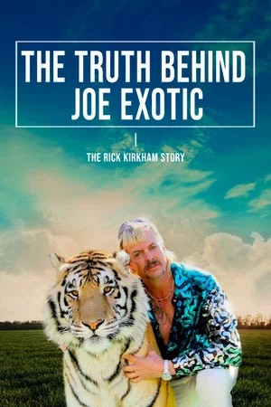 Постер: The Truth Behind Joe Exotic: The Rick Kirkham Story