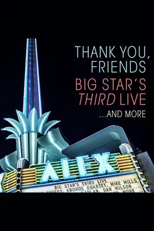 Постер: Thank You, Friends: Big Star's Third Live... And More