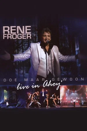 Постер: Rene Froger - Doe Maar Gewoon Live In Ahoy