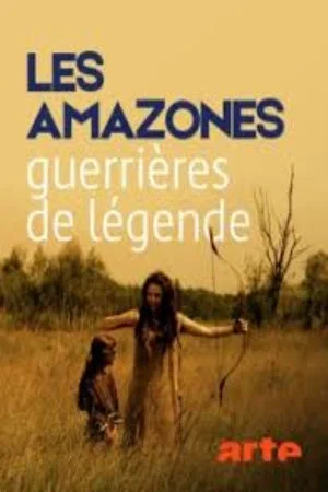 Постер: Les Amazones, guerrières de légendes