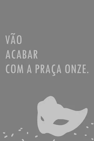 Постер: Vão Acabar com a Praça Onze