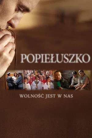 Постер: Popieluszko: Freedom Is Within Us