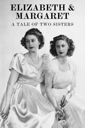 Постер: Elizabeth & Margaret: A Tale of Two Sisters
