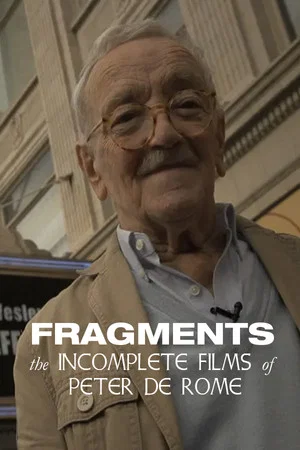 Постер: Fragments: The Incomplete Films of Peter de Rome