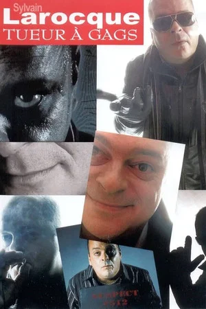 Постер: Sylvain Larocque - Tueur A Gags