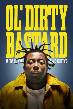 Постер: Ol' Dirty Bastard: A Tale of Two Dirtys