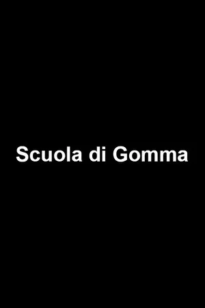 Постер: Scuola di Gomma