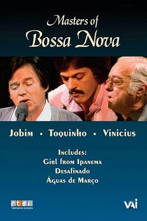 Постер: Masters of Bossa Nova: Jobim, Toquinho, Vinicius