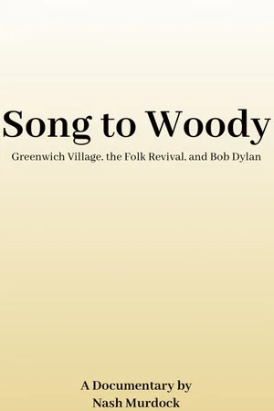 Постер: Song to Woody: Greenwich Village, the Folk Revival, and Bob Dylan