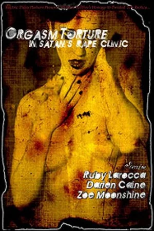 Постер: Orgasm Torture in Satan's Rape Clinic