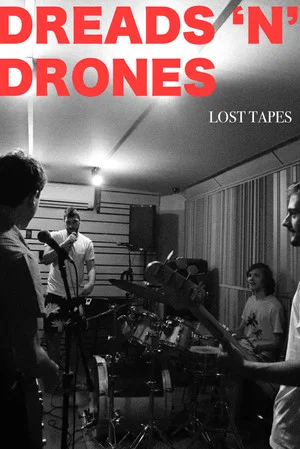 Постер: Dreads 'N' Drones: Lost Tapes